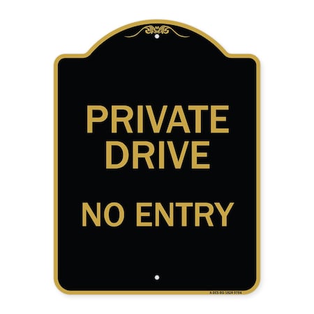 Signmission Designer Series-Private Drive No Entry Black & Gold Heavy-Gauge Aluminum, 24" x 18", BG-1824-9784 A-DES-BG-1824-9784